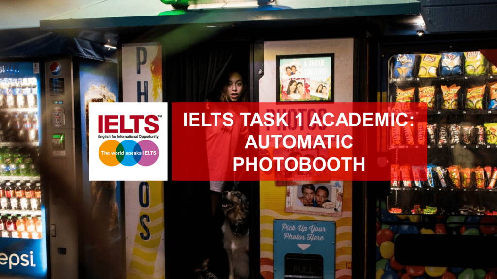 IELTS Academic Task 1 – Automatic Photo Booth