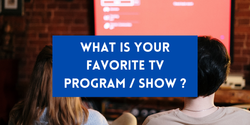 what-is-your-favorite-tv-program-show-educatorian