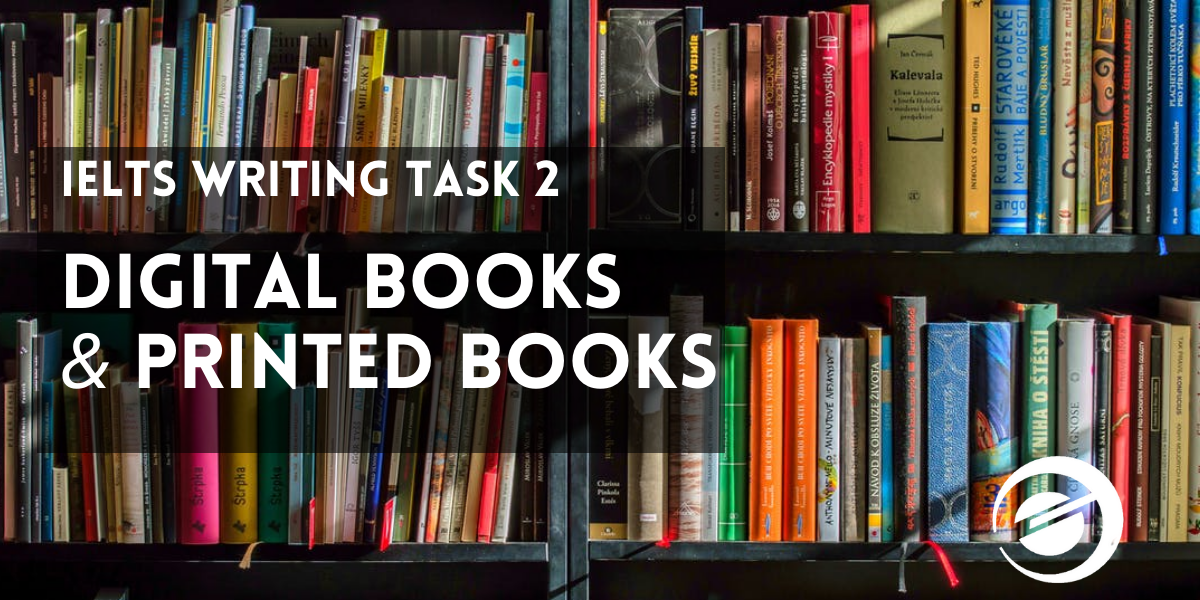 Educatorian - IELTS Task 2 - Printed books and Digital Books