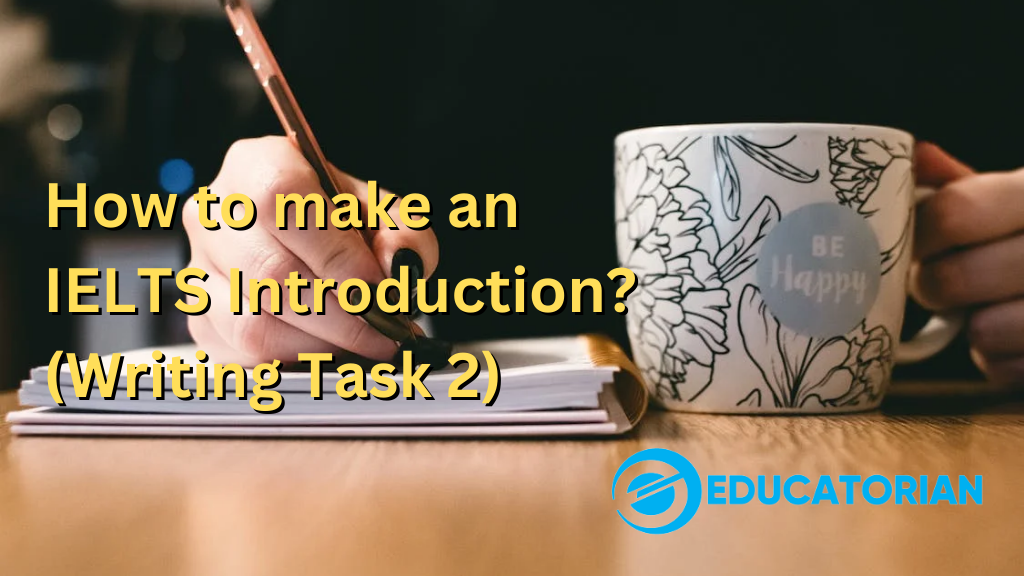 How to Make an IELTS Writing Introduction?