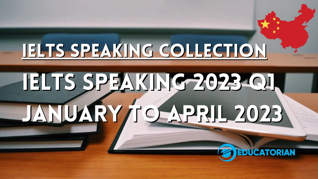 IELTS Speaking January to April 2023 Part 1- China