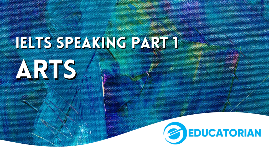 IELTS Speaking Part 1 – Arts