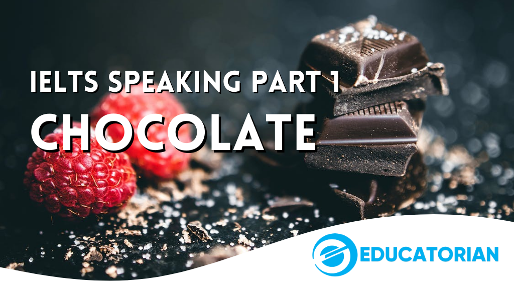 IELTS Speaking Part 1 – Chocolate
