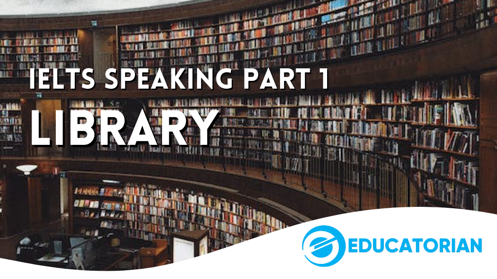 IELTS Speaking Part 1 – Library