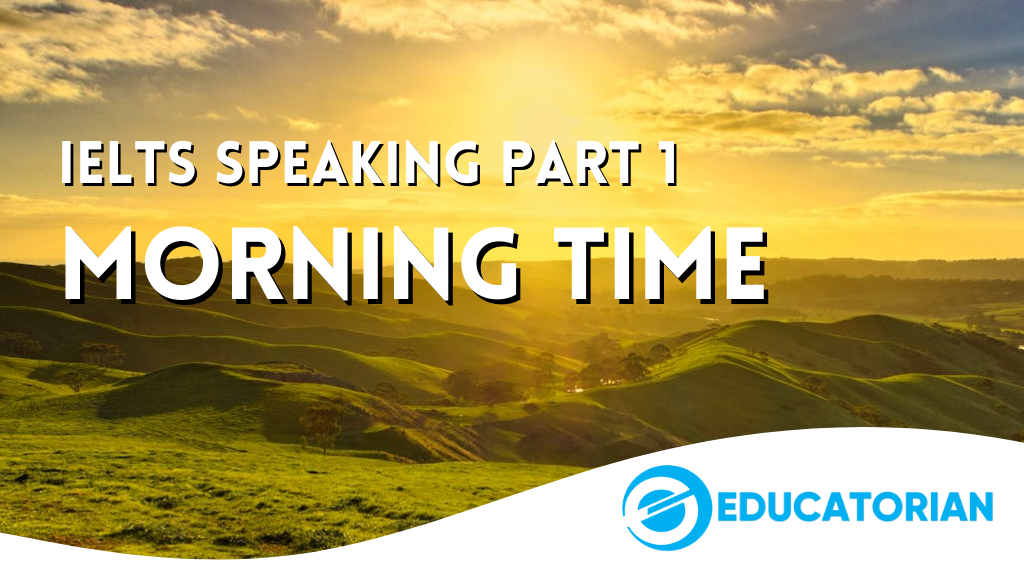 Ielts Speaking Part 1 Morning Time