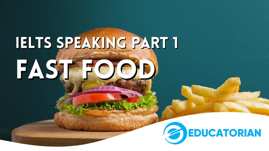 IELTS Speaking Part 1 – Fast Food