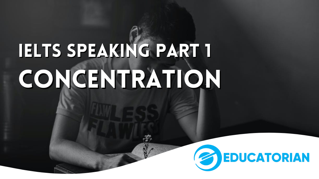 IELTS Speaking Part 1 – Concentration