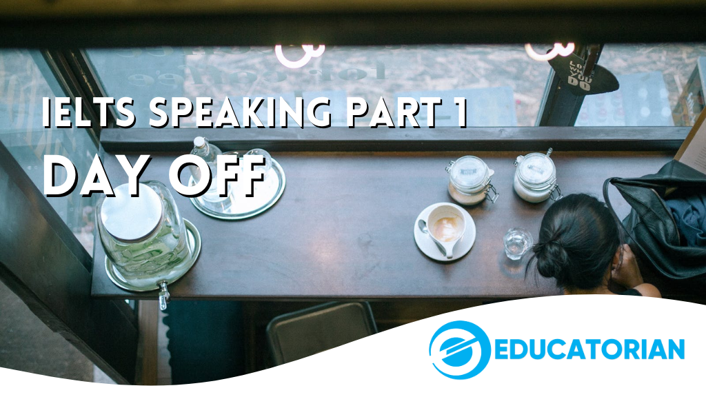 IELTS Speaking Part 1 – Day Off