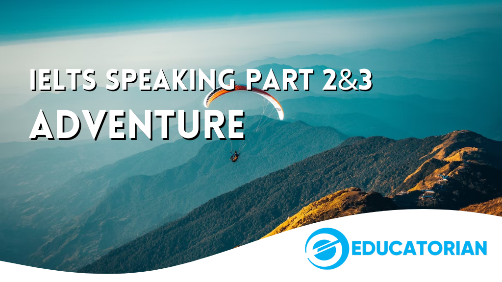 IELTS Speaking Part 2 and 3 - Adventure
