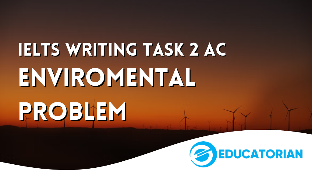 IELTS Writing Task 2 – Environmental Problem