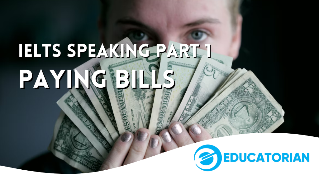 IELTS Speaking Part 1 – Paying Bills