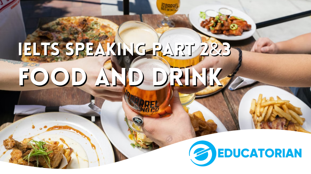 IELTS Speaking Part 2 and 3 – Food and Drink