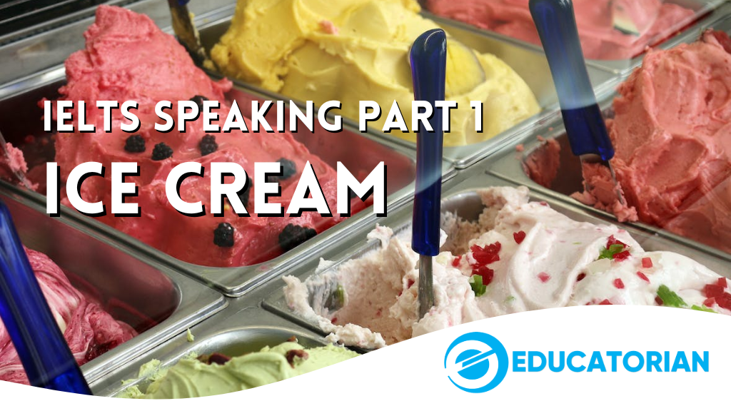 IELTS Speaking Part 1 – Ice Cream