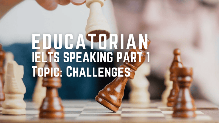 IELTS Speaking Part 1 – Challenges