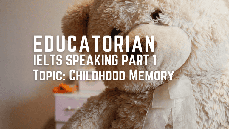 IELTS Speaking Part 1 – Childhood Memory