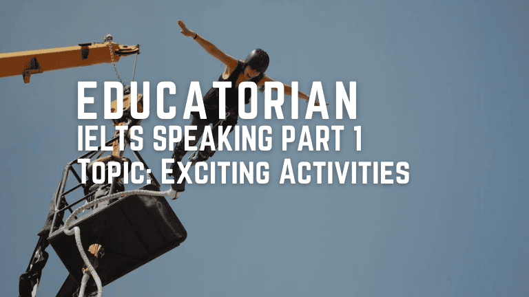 IELTS Speaking Part 1 – Exciting Activities