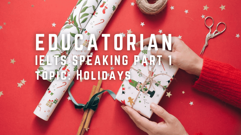 IELTS Speaking Part 1 – Holidays