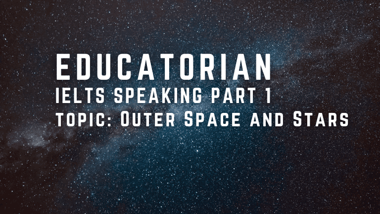 IELTS Speaking Part 1 – Outer Space and Stars