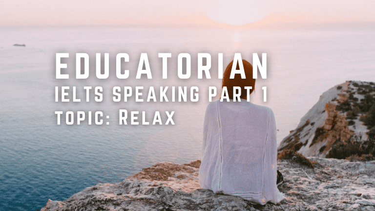 IELTS Speaking Part 1 – Relax