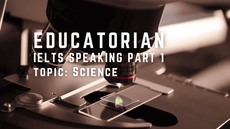 IELTS Speaking Part 1 – Science