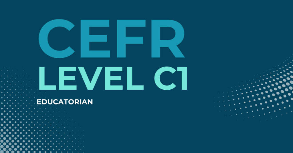 CEFR C1 Level: Mastering English Communication